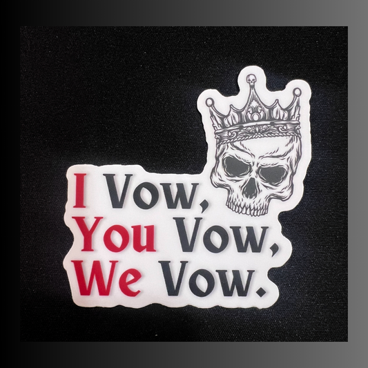 I Vow, You Vow, We Vow Die Cut Sticker