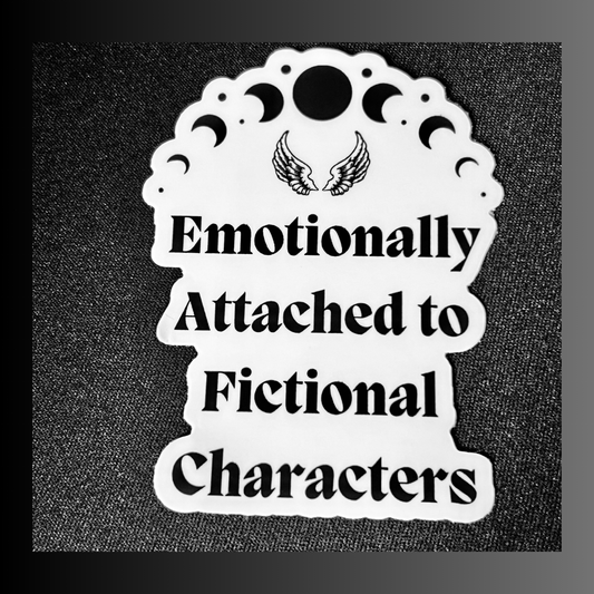 Emotionally Attached to Fictional Characters Die-Cut Sticker